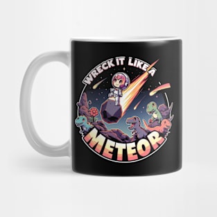 Wreck It Like a Meteor Mug